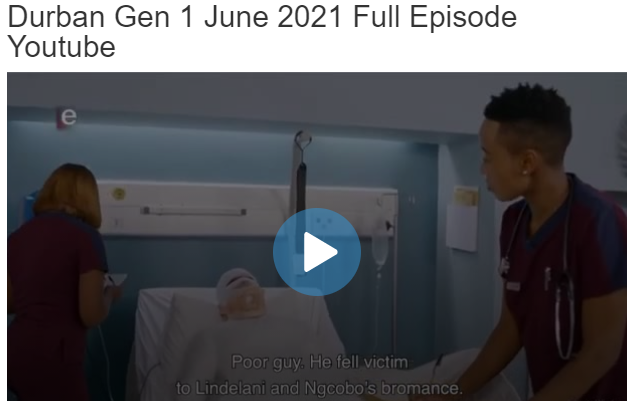 Durban Gen 1 June 2021 Latest Episode Today on Viral366